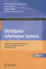 ENTERprise Information Systems, Part 1: International Conference, CENTERIS 2011, Vilamoura, Portugal, October 5-7, 2011. Proceedings, Part I - Maria Manuela Cruz-cunha, Joao Varajao, Philip Powell, Ricardo Martinho