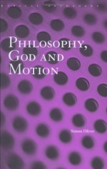 Philosophy, God and Motion - Simon Oliver