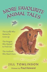 More Favourite Animal Tales - Jill Tomlinson, Paul Howard