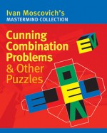 Cunning Combination Problems & Other Puzzles - Ivan Moscovich