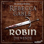 Robin - Die Wende (Waringham Saga: Das Lächeln der Fortuna 2) - Moritz Grove, Julia Lowack, Ulrike Kapfer, Audible GmbH, Roman Roth, Wolfgang Wagner, Rebecca Gablé, Detlef Bierstedt