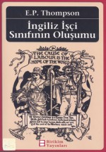 İngiliz İşçi Sınıfının Oluşumu - E.P. Thompson, Uygur Kocabaşoğlu