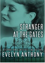 Stranger at the Gates - Evelyn Anthony