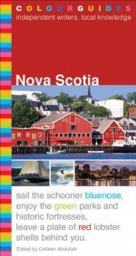 Nova Scotia Colourguide: Independent Writers, Local Knowledge - Colleen Abdullah, Keith Vaughan