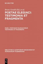 Poetarum Elegiacorum Testimonia Et Fragmenta - Carlo Prato