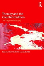 Therapy and the Counter-tradition: The Edge of Philosophy - Manu Bazzano, Julie Webb