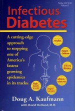 Infectious Diabetes: A Cutting-Edge Approach to Stopping One of America's Fastest Growing Epidemics - Doug A. Kaufmann