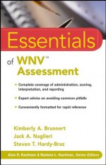 Essentials of WNV Assessment (Essentials of Psychological Assessment) - Kimberly A. Brunnert, Jack A. Naglieri, Steven T. Hardy-Braz