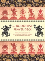 The Buddhist Prayer Deck: A Beautiful Collection of Life-Affirming Buddhist Prayers to Inspire and Enlighten - Duncan Baird, Duncan Baird Publishers