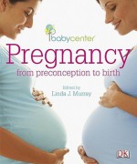 babycenter Pregnancy: from preconception to birth - Linda J. Murray