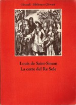 La Corte del Re Sole - Louis de Rouvroy de Saint-Simon, Mario Bonfantini