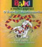 Bajki z mchu i paproci O Żwirku i Muchomorku - Václav Čtvrtek