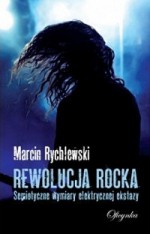 Rewolucja rocka: semiotyczne wymiary elektrycznej ekstazy - Marcin Rychlewski