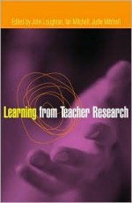 Learning from Teacher Research - J. John Loughran