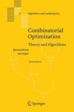 Combinatorial Optimization: Theory and Algorithms - Bernhard Korte, Jens Vygen