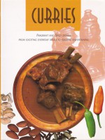 Curries: Fragrant and Spicy Dishes (From Exciting Everday Meals to Exotic Entertaining) - Anne Sheasby