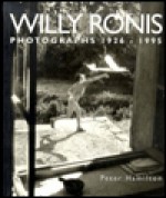 Willy Ronis Photographs 1920- - Peter Hamilton