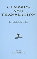 Classics and Translation: Essays - D.S. Carne-Ross