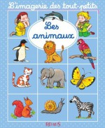 Les animaux (L'imagerie des tout-petits) (French Edition) - Émilie Beaumont, Sylvie Michelet