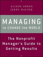 Managing to Change the World: The Nonprofit Manager's Guide to Getting Results - Jerry Hauser, Alison Green