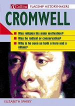 Cromwell (Flagship Historymakers) - Elizabeth Sparey