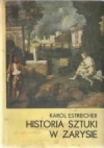 Historia sztuki w zarysie - Karol Estreicher