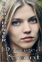 Damaged and the Saint - Bijou Hunter