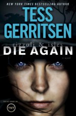 Die Again: A Rizzoli & Isles Novel - Tess Gerritsen