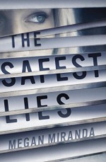 The Safest Lies - Megan Miranda