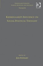 Kierkegaard's Influence on Social-Political Thought - Jon Stewart