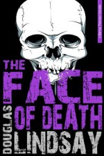 The Face Of Death: A Barney Thomson Novella - Douglas Lindsay