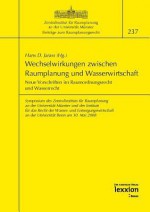 Wechselwirkungen Zwischen Raumplanung Und Wasserwirtschaft: Neue Vorschriften Im Raumordnungsrecht Und Wasserrecht - Hans D Jarass