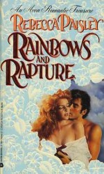 Rainbows and Rapture - Rebecca Paisley