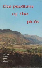 The Problem of the Picts - Frederick T. Wainwright