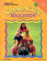 Character Education Grades 7-8: Teaching Values for Life - Sara Freeman, Marc Johnson