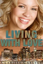 Living With Love - Clarissa Carlyle