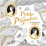 Pride and Prejudice: A Coloring Classic - Jane Austen, Chellie Carroll