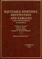 Cases And Materials on Equitable Remedies, Restitution And Damages (American Casebook Series) - Jean C. Love, Grant S. Nelson