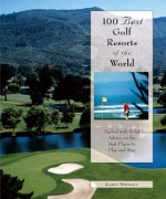 100 Best Golf Resorts of the World - Karen Misuraca