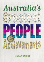 Australia's Greatest People and Their Achievements - Linsay Knight