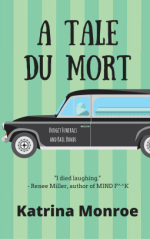 A Tale du Mort - Jaimey Grant;Wendy Swore;Rita J. Webb;Paige Ray;Jeanne Voelker;K. G. Borland;Gwendolyn McIntyre;Katrina Monroe;S. M. Carrière