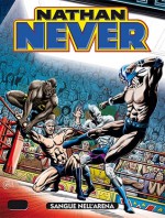 Nathan Never n. 269: Sangue nell'arena - Giovanni Eccher, Gino Vercelli, Patrizia Mandanici, Sergio Giardo