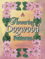 Flowering Dogwood Patterns - Bonnie K. Browning