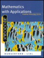 Mathematics with Applications: Graphing Technology Version - Thomas W. Hungerford, Margaret L. Lial