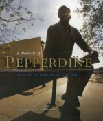 A Portrait of Pepperdine: Life at an Extraordinary University - Julian Andrews