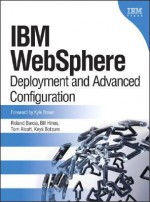 IBM(R) WebSphere(R): Deployment and Advanced Configuration - Roland Barcia