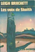 Les Voix De Skaith. (The Ginger Star) - Leigh Brackett, Mary Rosenthal