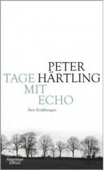 Tage mit Echo: Zwei Erzählungen (German Edition) - Peter Härtling