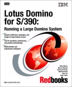 Lotus Domino For S/390: Running A Large Domino System - Mike Ebbers, IBM Redbooks