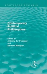 Contemporary Political Philosophers - Anthony de Crespigny, Kenneth Minogue